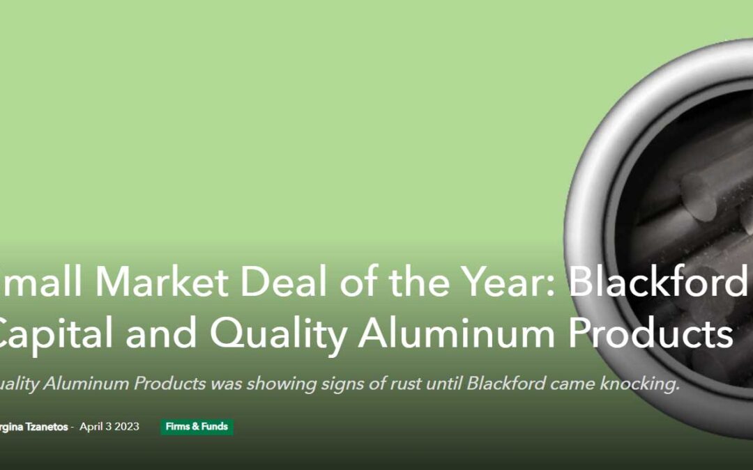 Small Market Deal of the Year: Blackford Capital and Quality Aluminum Products